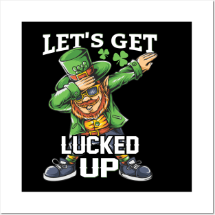 St. Patrick`s Day Lucked Up Posters and Art